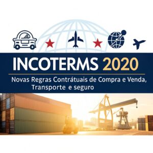 FORMAÇÃO SOBRE INCOTERMS 2020- NOVAS REGRAS CONTRATUAIS DE COMPRA E VENDA, TRANSPORTE E SEGURO